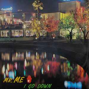 Mr. Me - I Go Down (Front Cover)
